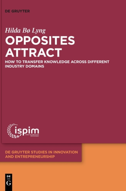 Opposites attract : How to transfer knowledge across different industry domains, Hardback Book