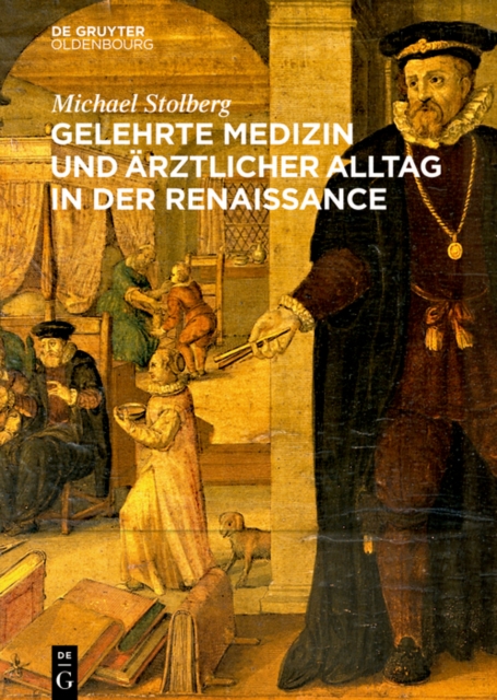 Gelehrte Medizin und arztlicher Alltag in der Renaissance, PDF eBook