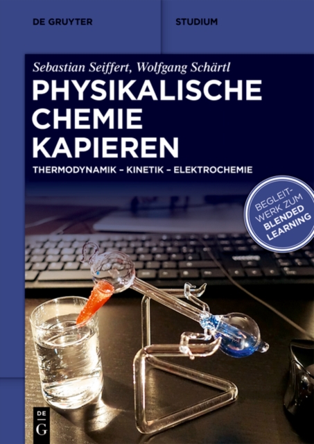 Physikalische Chemie Kapieren : Thermodynamik, Kinetik, Elektrochemie, EPUB eBook