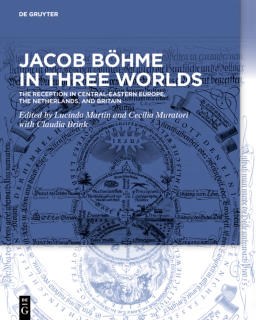 Jacob Bohme in Three Worlds : The Reception in Central-Eastern Europe, the Netherlands, and Britain, PDF eBook
