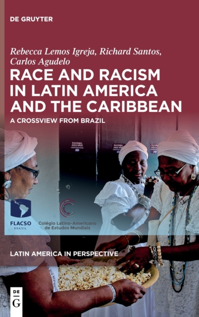 Race and Racism in Latin America and the Caribbean : A Crossview from Brazil, Hardback Book