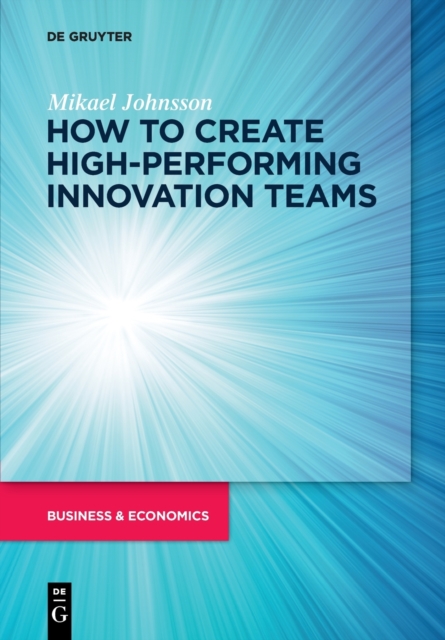 How to create high-performing innovation teams, Paperback / softback Book