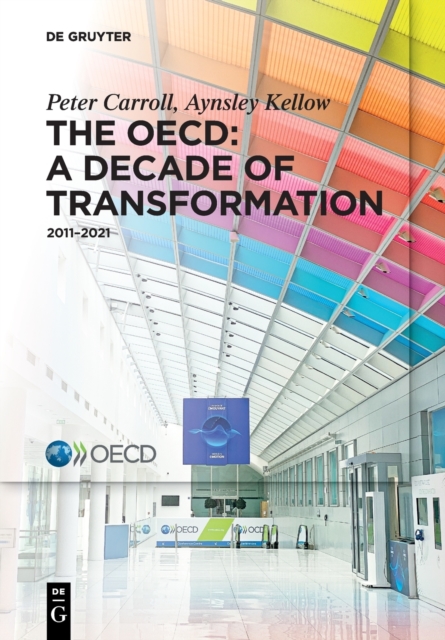 The OECD: A Decade of Transformation : 2011-2021, Paperback / softback Book