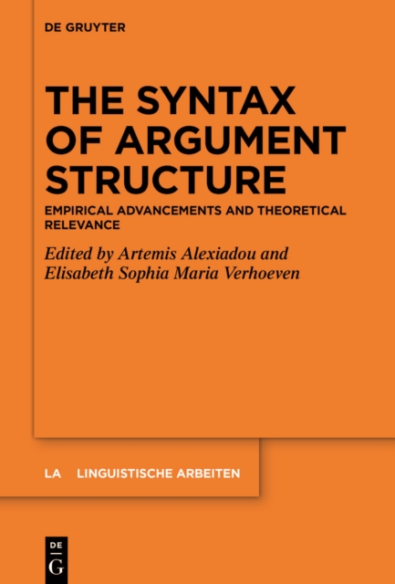 The Syntax of Argument Structure : Empirical Advancements and Theoretical Relevance, EPUB eBook
