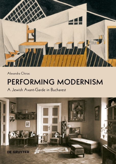 Performing Modernism : A Jewish Avant-Garde in Bucharest, Paperback / softback Book