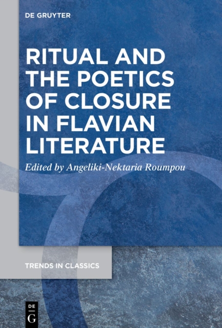 Ritual and the Poetics of Closure in Flavian Literature, PDF eBook