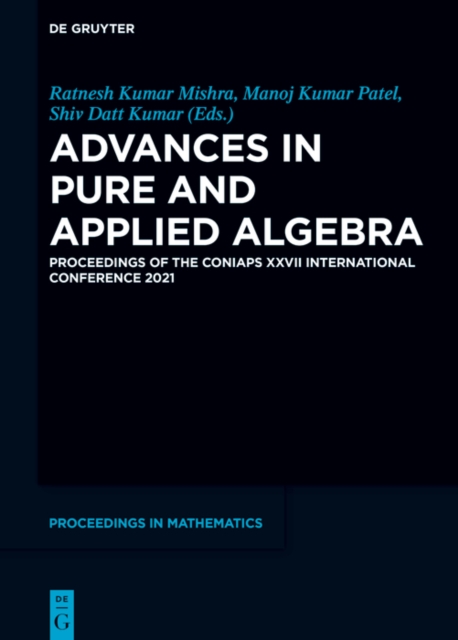 Advances in Pure and Applied Algebra : Proceedings of the CONIAPS XXVII International Conference 2021, PDF eBook