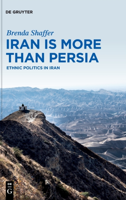 Iran is More Than Persia : Ethnic Politics in Iran, Hardback Book