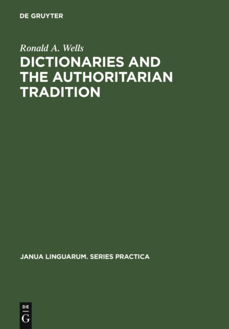 Dictionaries and the Authoritarian Tradition : Study in English Usage and Lexicography, PDF eBook