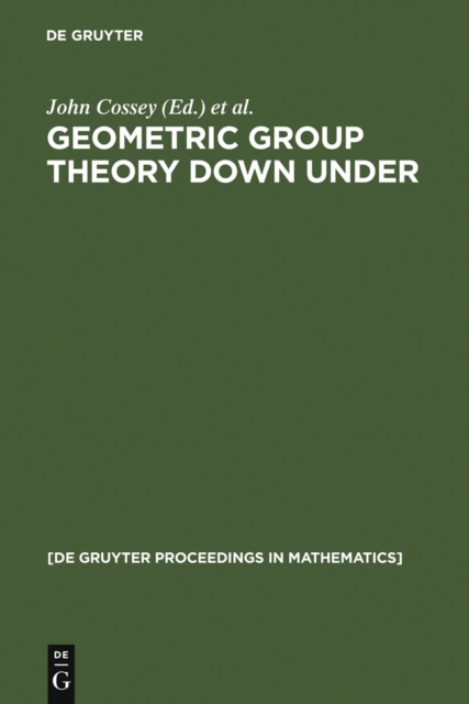 Geometric Group Theory Down Under : Proceedings of a Special Year in Geometric Group Theory, Canberra, Australia, 1996, PDF eBook
