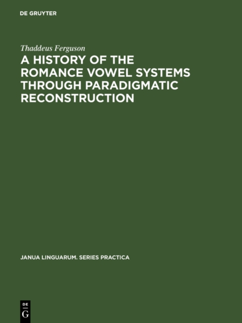 A History of the Romance Vowel Systems through Paradigmatic Reconstruction, PDF eBook