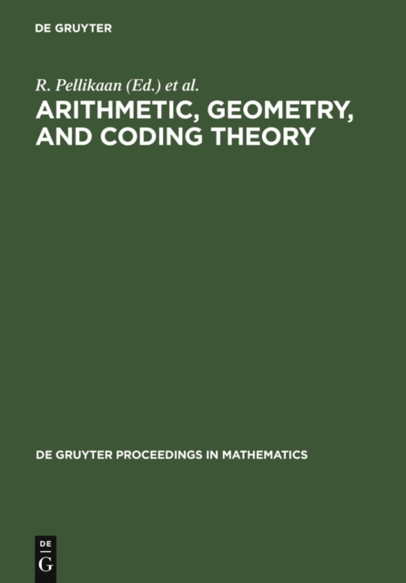 Arithmetic, Geometry, and Coding Theory : Proceedings of the International Conference held at Centre International de Rencontres de Mathematiques (CIRM), Luminy, France, June 28 - July 2, 1993, PDF eBook