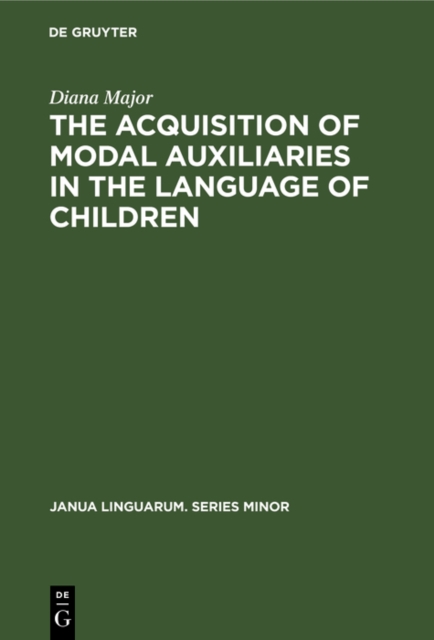 The Acquisition of Modal Auxiliaries in the Language of Children, PDF eBook