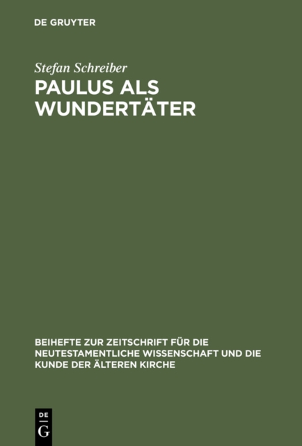 Paulus als Wundertater : Redaktionsgeschichtliche Untersuchungen zur Apostelgeschichte und den authentischen Paulusbriefen, PDF eBook