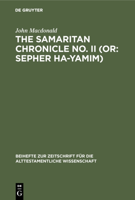 The Samaritan Chronicle No. II (or: Sepher Ha-Yamim) : From Joshua to Nebuchadnezzar, PDF eBook