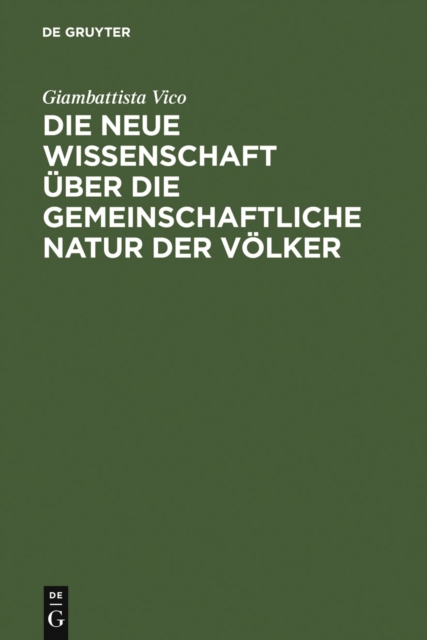 Die neue Wissenschaft uber die gemeinschaftliche Natur der Volker : Nach der Ausgabe von 1744, PDF eBook