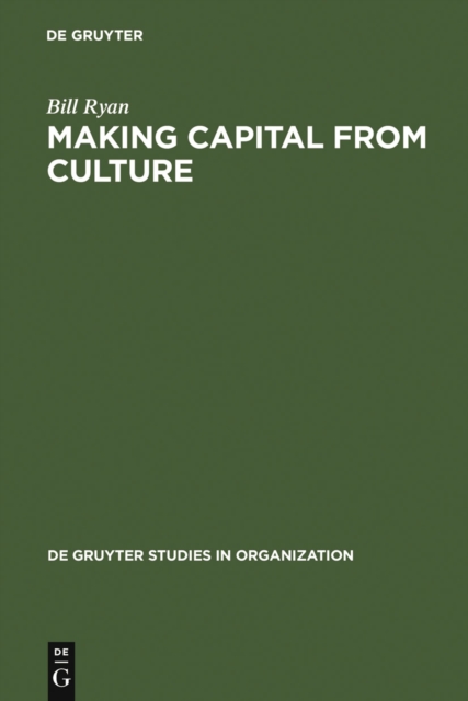 Making Capital from Culture : The Corporate Form of Capitalist Cultural Production, PDF eBook