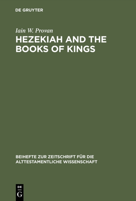 Hezekiah and the Books of Kings : A Contribution to the Debate about the Composition of the Deuteronomistic History, PDF eBook