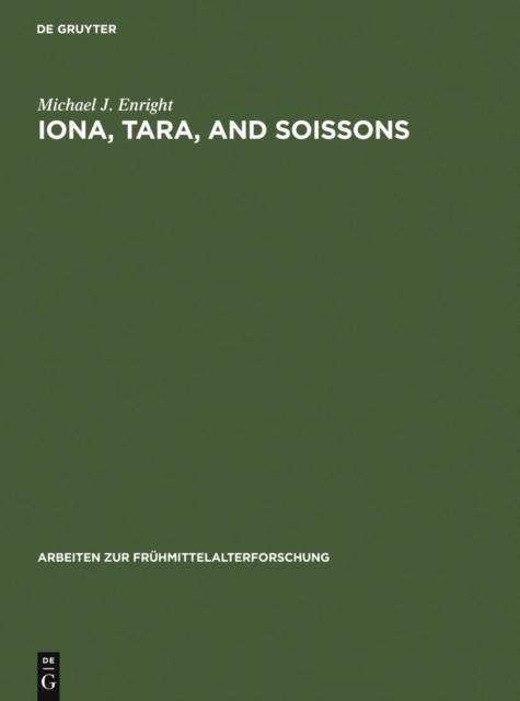 Iona, Tara, and Soissons : The Origin of the Royal Anointing Ritual, PDF eBook