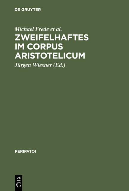 Zweifelhaftes im Corpus Aristotelicum : Studien zu einigen Dubia. Akten des 9. Symposium Aristotelicum (Berlin, 7.-16. September 1981), PDF eBook