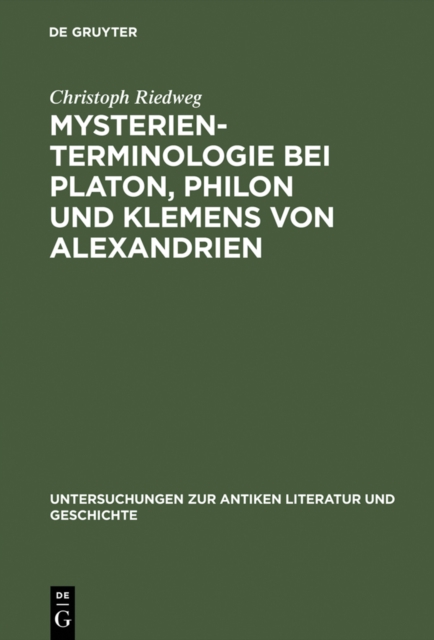 Mysterienterminologie bei Platon, Philon und Klemens von Alexandrien, PDF eBook
