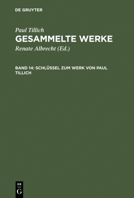 Schlussel zum Werk von Paul Tillich : Textgeschichte und Bibliographie sowie Register zu den Gesammelten Werken, PDF eBook