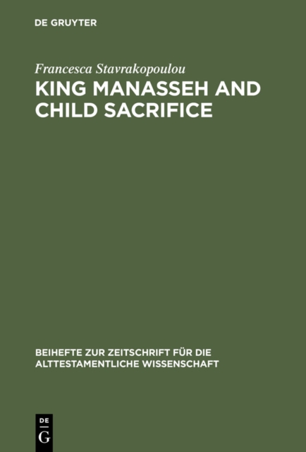 King Manasseh and Child Sacrifice : Biblical Distortions of Historical Realities, PDF eBook