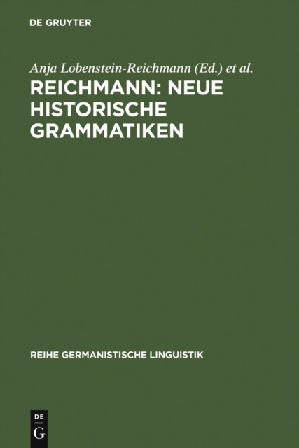 REICHMANN: NEUE HISTORISCHE GRAMMATIKEN : Zum Stand der Grammatikschreibung historischer Sprachstufen des Deutschen und anderer Sprachen, PDF eBook