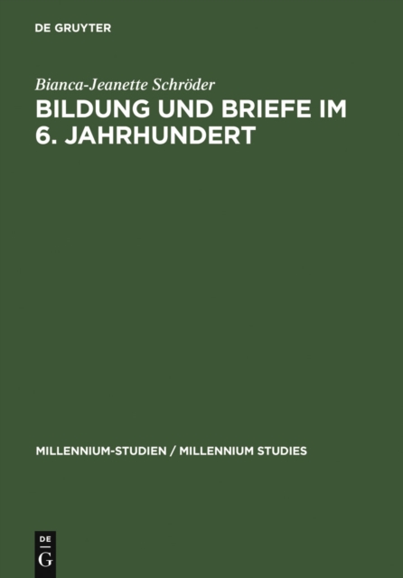 Bildung und Briefe im 6. Jahrhundert : Studien zum Mailander Diakon Magnus Felix Ennodius, PDF eBook