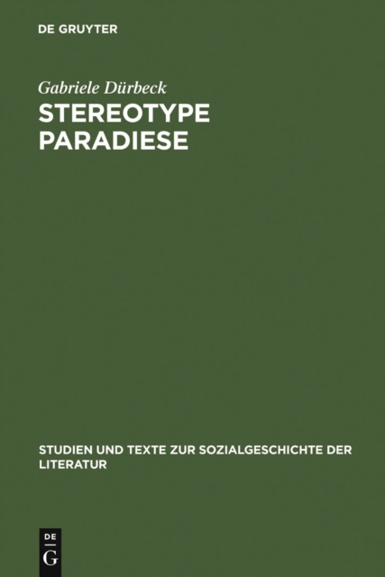 Stereotype Paradiese : Ozeanismus in der deutschen Sudseeliteratur 1815-1914, PDF eBook