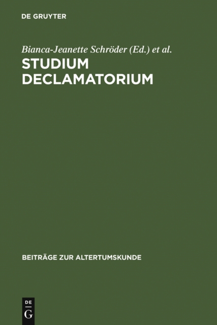 Studium declamatorium : Untersuchungen zu Schulubungen und Prunkreden von der Antike bis zur Neuzeit, PDF eBook