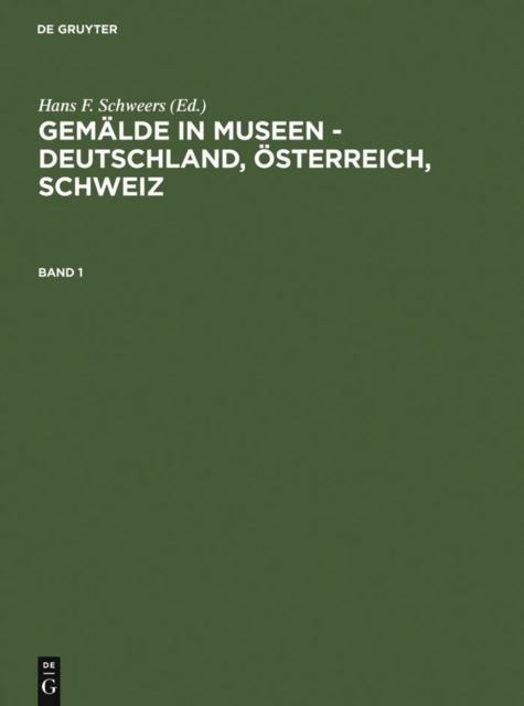 Gemalde in Museen - Deutschland, Osterreich, Schweiz : Katalog der ausgestellten und depotgelagerten Werke, PDF eBook