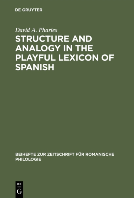 Structure and Analogy in the Playful Lexicon of Spanish, PDF eBook