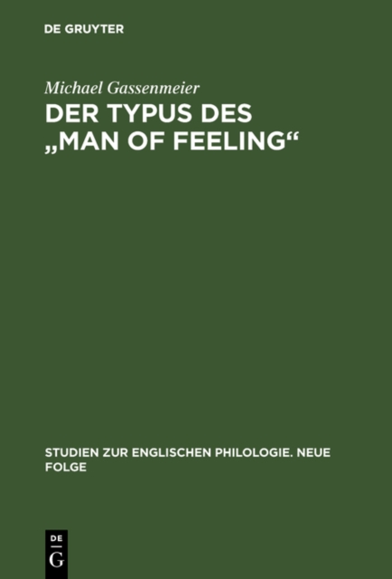 Der Typus des "man of feeling" : Studien zum sentimentalen Roman des 18. Jahrhunderts in England, PDF eBook