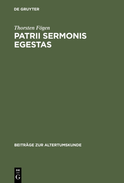 Patrii sermonis egestas : Einstellungen lateinischer Autoren zu ihrer Muttersprache. Ein Beitrag zum Sprachbewutsein in der romischen Antike, PDF eBook