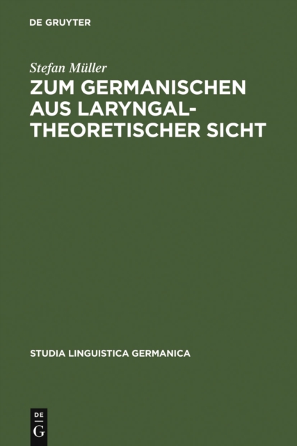 Zum Germanischen aus laryngaltheoretischer Sicht : Mit einer Einfuhrung in die Grundlagen, PDF eBook