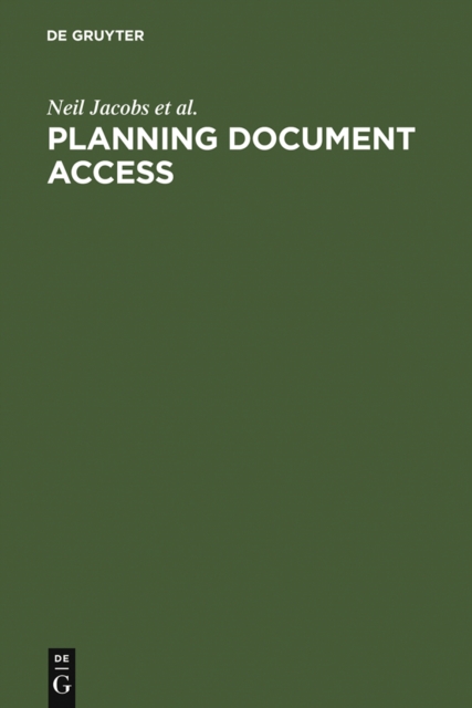 Planning Document Access : Options and Opportunities. Based on the Findings of the eLib Research Project FIDDO, PDF eBook