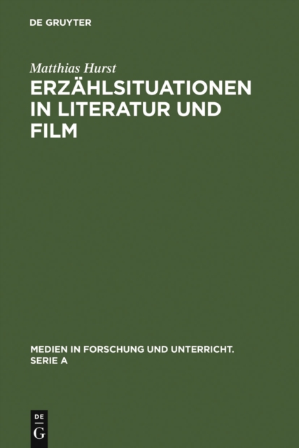 Erzahlsituationen in Literatur und Film : Ein Modell zur vergleichenden Analyse von literarischen Texten und filmischen Adaptionen, PDF eBook