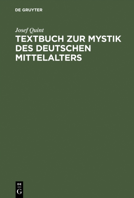 Textbuch zur Mystik des deutschen Mittelalters : Meister Eckhart - Johannes Tauler - Heinrich Seuse, PDF eBook