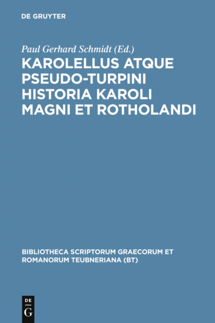 Karolellus atque Pseudo-Turpini Historia Karoli Magni et Rotholandi, PDF eBook