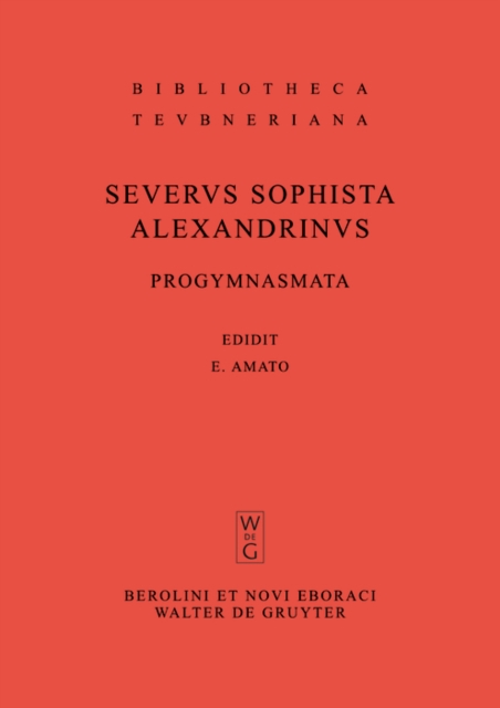 Progymnasmata quae exstant omnia : Collegit, edidit, apparatu critico instruxit. Cum indice Graecitatis. Accedunt Callinici Petraei et Adriani Tyrii sophistarum testimonia et fragmenta necnon Incerti, PDF eBook