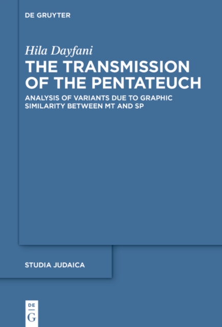 The Transmission of the Pentateuch : Analysis of Variants Due to Graphic Similarity between MT and SP, EPUB eBook