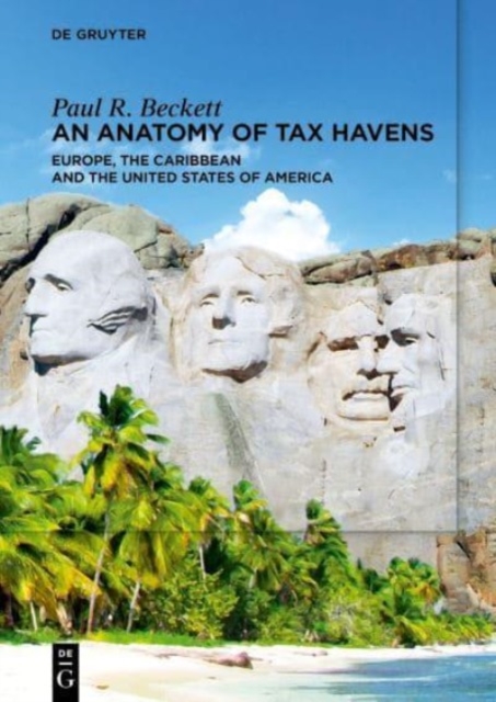 An Anatomy of Tax Havens : Europe, the Caribbean and the United States of America, Paperback / softback Book