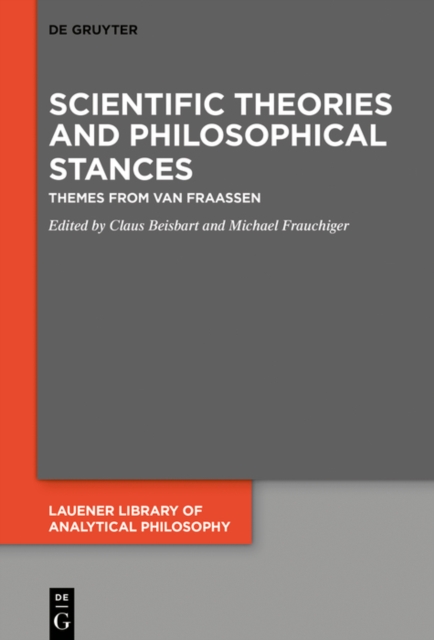 Scientific Theories and Philosophical Stances : Themes from van Fraassen, EPUB eBook