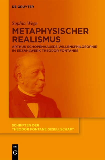 Metaphysischer Realismus : Arthur Schopenhauers Willensphilosophie im Erzahlwerk Theodor Fontanes, PDF eBook