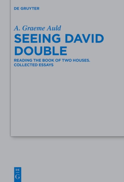Seeing David Double : Reading the Book of Two Houses. Collected Essays, PDF eBook