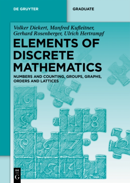 Elements of Discrete Mathematics : Numbers and Counting, Groups, Graphs, Orders and Lattices, EPUB eBook