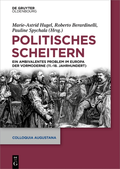 Politisches Scheitern : Ein ambivalentes Phanomen im Europa der Vormoderne (11.-18. Jahrhundert), EPUB eBook