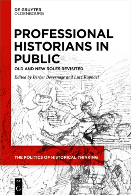 Professional Historians in Public : Old and New Roles Revisited, EPUB eBook
