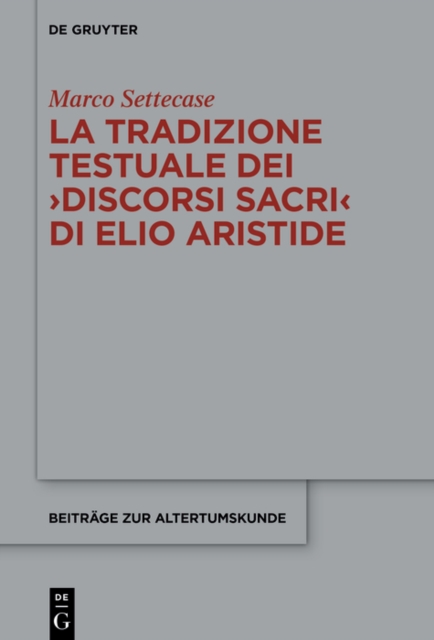 La tradizione testuale dei ›Discorsi sacri‹ di Elio Aristide, EPUB eBook
